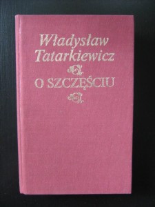 Władysław Tatarkiewicz, O szczęściu
