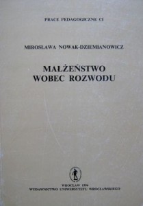 Mirosława Nowak- Dziemianowicz, Małżeństwo wobec rozwodu