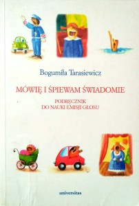 Bogumiła Tarasiewicz, Mówię i śpiewam świadomie