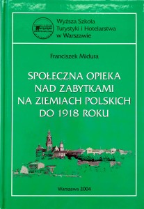 Franciszek Midura, Społeczna opieka nad zabytkami na ziemiach polskich do 1918 roku