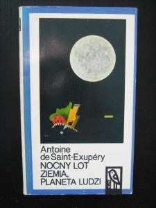 Antoine de Saint- Exupery, Nocny lot Ziemia Planeta ludzi