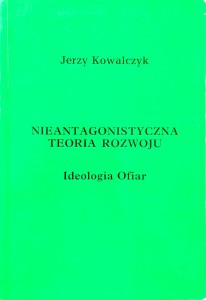 Jerzy Kowalczyk, Nieantagonistyczna teoria rozwoju Ideologia Ofiar