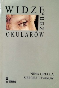 Grella Litwinow, Widzę bez okularów