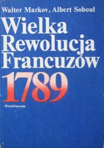 Walter Markov Albert Soboul, Wielka Rewolucja Francuzów 1789
