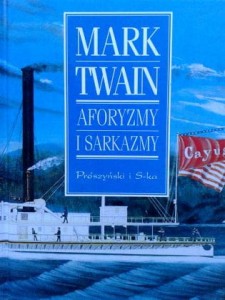 opr. M. Dobrosielski, Mark Twain Aforyzmy i sarkazmy