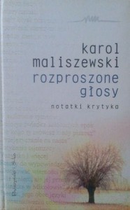 Karol Maliszewski, Rozproszone głosy