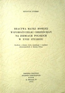 Krystyna Kuźmak, Bractwa Matki Boskiej Wspomożycielki Chrześcijan na ziemiach polskich w XVIII stuleciu