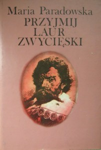 Maria Paradowska, Przyjmij laur zwycięski