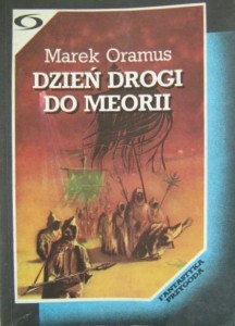 Marek Oramus, Dzień drogi do Meorii