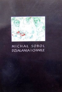Michał Sobol, Działania i chwile