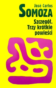 Jose Carlos Somoza, Szczegół Trzy krótkie powieści