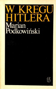 Marian Podkowiński, W kręgu Hitlera