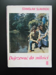 Stanisław Sławiński, Dojrzewać do miłości