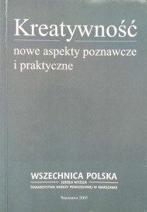 Dobrołowicz Gralewski, Kreatywność Nowe aspekty poznawcze i praktyczne