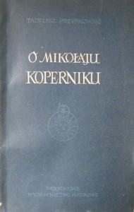 Tadeusz Przypkowski, O Mikołaju Koperniku