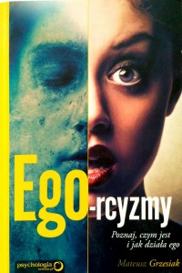 Mateusz Grzesiak, Ego- rcyzmy