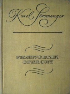 Karol Stromenger, Przewodnik operowy