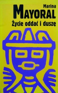 Marina Mayoral, Życie oddać i duszę