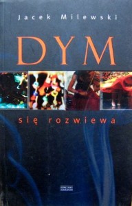 Jacek Milewski, Dym się rozwiewa
