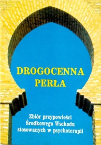 Drogocenna Perła, Zbiór przypowieści Środkowego Wschodu stosowanych w psychoterapii