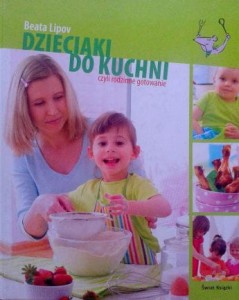 Beata Lipov, Dzieciaki do kuchni czyli rodzinne gotowanie