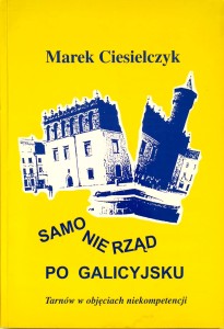 Marek Ciesielczyk, Samo nie rząd po galicyjsku