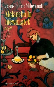 Jean- Pierre Milovanoff, Melancholia niewiniątek