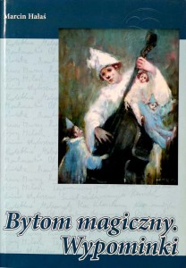 Marcin Hałaś, Bytom magiczny Wypominki