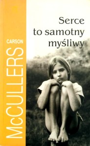 Carson McCullers, Serce to samotny myśliwy