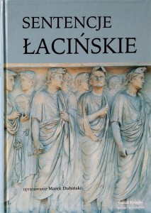 opracowanie Marek Dubiński, Sentencje łacińskie