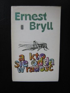 Ernest Bryll, A kto się odda w radość