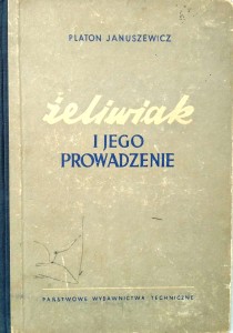 Platon Januszewicz, Żeliwiak i jego prowadzenie