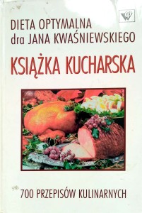 Kwaśniewski, Dieta optymalna Książka kucharska