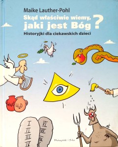 Maike Lauther- Pohl, Skąd właściwie wiemy jaki jest Bóg ?