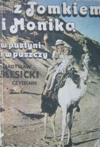 Władysław Ślesicki, Z Tomkiem i Moniką w pustyni i w puszczy
