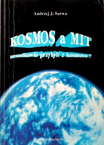 Andrzej Sarwa, Kosmos a mit