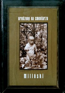 Dariusz Miliński, Urodzony na cmentarzu