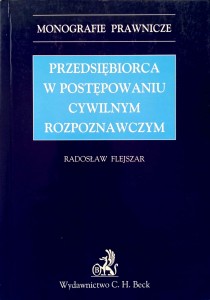Radosław Flejszar, Przedsiębiorca w postępowaniu cywilnym rozpoznawczym