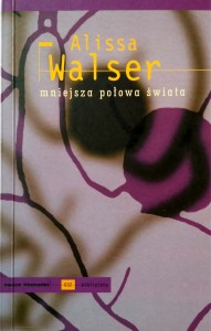 Alissa Walser, Mniejsza połowa świata
