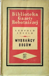 Leopold Infeld, Wybrańcy Bogów