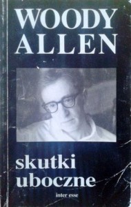 Woody Allen, Skutki uboczne