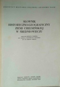 Słownik historyczno- geograficzny ziemi chełmińskiej w Średniowieczu