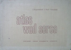J. Hryniewiecki J. Moll T. Stasiński, Atlas wad serca