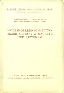 Wczesnośredniowieczny Skarb Srebrny z Maurzyc pod Łowiczem
