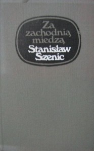 Stanisław Szenic, Za zachodnią miedzą