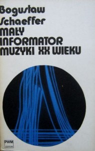 Bogusław Schaeffer, Mały informator muzyki XX wieku