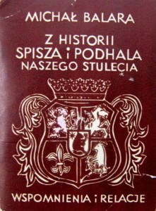 Michał Balara, Z historii Spisza i Podhala naszego stulecia