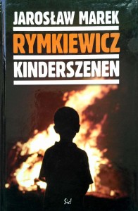 Jarosław Marek Rymkiewicz, Kinderszenen