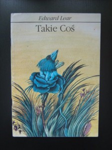 Edward Lear, Takie coś