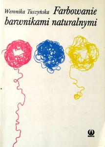Weronika Tuszyńska, Farbowanie barwnikami naturalnymi